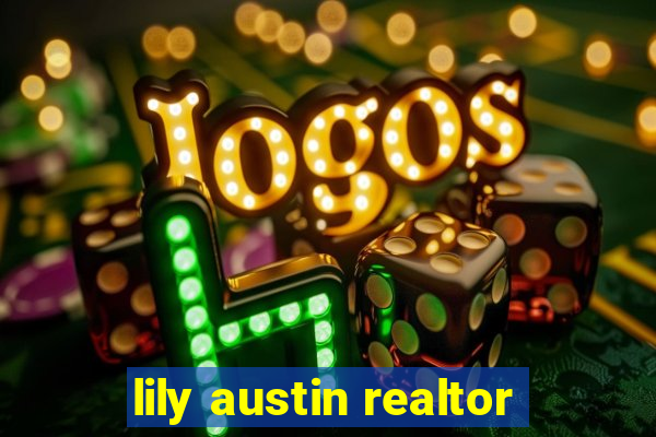 lily austin realtor